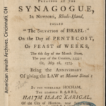 Haim Isaac Karigal - A Sermon preached at the Synagogue in Newport, Rhode Island called the "Salvation of Israel." (Newport, R.I.), 1773. Document reads: A Sermon preached at the Synagogue in Newport, Rhode-Island called "The Salvation of Israel:" On the day of Pentecost or feast of weeks, the 6th day of March Sivan The year of Creation, 5333: or, May 28, 1773. Being the anniversary of giving the law at Mount Sinai: by the venerable Hocham, the learned rabbi, Haym Isaac Karigal, of the City of Heron, near Jerusalem, in the Holy Land."